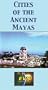Cities of the Ancient Mayas [VHS]