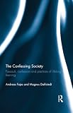The confessing society : Foucault, confession, and practices of lifelong learning