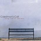 Long Line of Leavers by  Caedmon's Call 