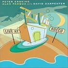 Live at Rocco by Peter Erskine, Alan Pasqua, and Dave Carpenter