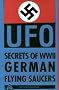 Nazi UFO Secrets of World War II