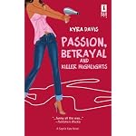Passion, Betrayal And Killer Highlights (Red Dress Ink) book cover