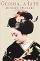Geisha : A Life by Mineko Iwasaki