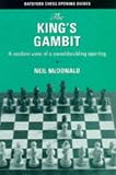 The King's Gambit: A Modern View of a Swashbuckling Opening by Neil McDonald