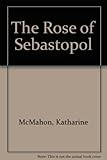The rose of Sebastopol