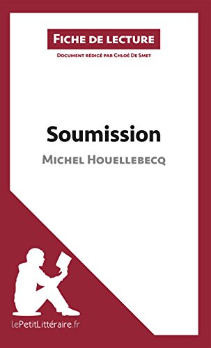 Soumission de Michel Houellebecq (Fiche de lecture): Résumé complet et analyse détaillée de l'oeuvre (French Edition)