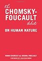 The Chomsky-Foucault Debate