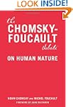 Chomsky vs. Foucault: A Debate on Hum...