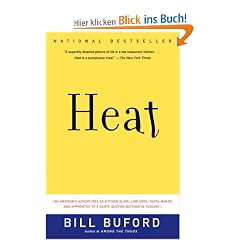 Heat: An Amateur's Adventures as Kitchen Slave, Line Cook, Pasta-Maker, and Apprentice to a Dante-Quoting Butcher in Tuscany (Vintage)