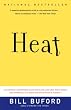 Heat: An Amateur's Adventures as Kitchen Slave, Line Cook, Pasta-Maker, and Apprentice to a Dante-Quoting Butcher in Tuscany (Vintage)