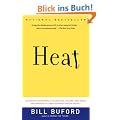 Heat: An Amateur's Adventures as Kitchen Slave, Line Cook, Pasta-Maker, and Apprentice to a Dante-Quoting Butcher in Tuscany (Vintage)