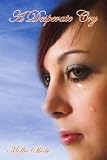 A Desperate Cry A Desperate Cry