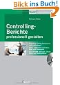 Controlling-Berichte: professionell gestalten