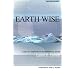 Earth-Wise: A Biblical Response to Environmental Issues (Issues in Christian Living) 2nd Edition