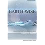 Earth-Wise: A Biblical Response to Environmental Issues (Issues in Christian Living) 2nd Edition