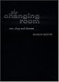 The Changing Room: Sex, Drag and Theatre (Gender in Performance)