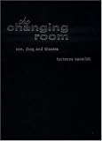 The Changing Room: Sex, Drag and Theatre (Gender in Performance)