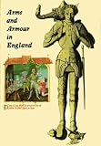 An outline of arms and armour in England from the early Middle Ages to the Civil War