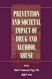 Prevention and Societal Impact of Drug and Alcohol Abuse Prevention and Societal Impact of Drug and Alcohol Abuse