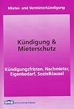 K�ndigung und Mieterschutz: Mieter- und Vermieterk�ndigung