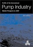Profile of the International Pump Industry - Market Prospects to 2007