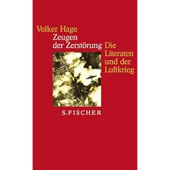 Zeugen der Zerst�rung: Die Literaten und der Luftkrieg. Essays und Gespr�che