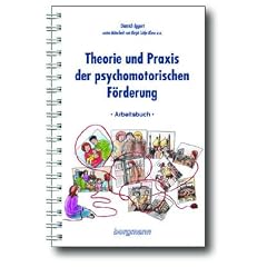 Theorie und Praxis der psychomotorischen F�rderung. Textband und Arbeitsbuch