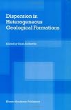 Dispersion in Heterogeneous Geological Formations