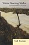 Winter Morning Walks : 100 Postcards to Jim Harrison (Poetry Series)