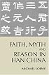 Faith, Myth and Reason in Han China