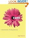 Cunt: A Declaration of Independence (Live girls)