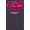 Paradigma Fotografie: Fotokritik am Ende des fotografischen Zeitalters.  Band 1: Fotokritik am Ende des fotografischen Zeitalters, 1 (suhrkamp taschenbuch wissenschaft)
