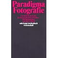Paradigma Fotografie: Fotokritik am Ende des fotografischen Zeitalters.  Band 1: Fotokritik am Ende des fotografischen Zeitalters, 1 (suhrkamp taschenbuch wissenschaft)