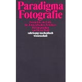 Paradigma Fotografie: Fotokritik am Ende des fotografischen Zeitalters.  Band 1: Fotokritik am Ende des fotografischen Zeitalters, 1 (suhrkamp taschenbuch wissenschaft)von "Herta Wolf"