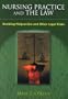 Nursing Practice and the Law: Avoiding Malpractice and Other Legal Risks