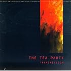 Transmission by  Tea Party 