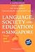 Book Language, Society and Education in Singapore: Issues and Trends (Language & Linguistics)