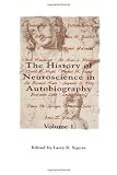 The History of Neuroscience in Autobiography, Volume 1