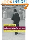 A Prescription for Murder: The Victorian Serial Killings of Dr. Thomas Neill Cream (The Chicago Series on Sexuality, History, and Society)