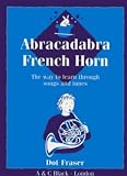 Abracadabra French Horn: The Way to Learn Through Songs and Tunes: Pupils Book (Abracadabra)