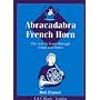 Abracadabra French Horn: The Way to Learn Through Songs and Tunes: Pupil's Book (Abracadabra)