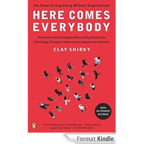Here Comes Everybody: The Power of Organizing Without Organizations