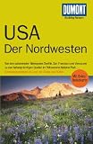 DUMONT RICHTIG Reisen USA - Der Nordwesten - -