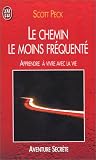 Le chemin le moins fr�quent� - apprendre � vivre avec la vie
