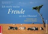Ich werfe meine Freude an den Himmel, Postkartenbuch - Martina Merckel-Braun, Sepp Friedhuber