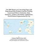 cover of The 2007 Report on Converting Paper and Paperboard into Products Used for Writing, Loose-Leaf Fillers, Notebooks, Pads,
