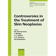 Controversies in the Treatment of Skin Neoplasias: 8th International Symposium on Special Aspects of Radiotherapy, Berlin, September 24-25, 2004 (Frontiers of Radiation Therapy and Oncology)
