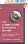 Ultimate Book of Business Brands: Insights from the World's 50 Greatest Brands (The Ultimate Series)