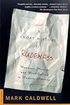 A Short History of Rudeness: Manners, Morals, and Misbehavior in Modern America