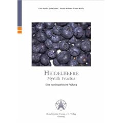 Heidelbeere /Myrtilli Fructus: Eine hom�opathische Pr�fung - Diplomarbeit /Facharbeit